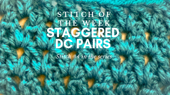Stitch of the Week: Staggered Double Crochet Pairs