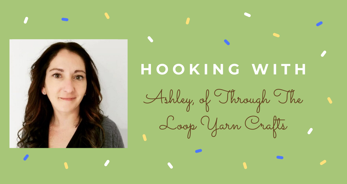 Hooking With: Through The Loop Yarn Crafts
