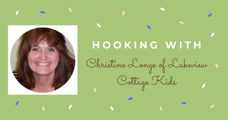 Hooking With: Christine Longe of Lakeview Cottage Kids