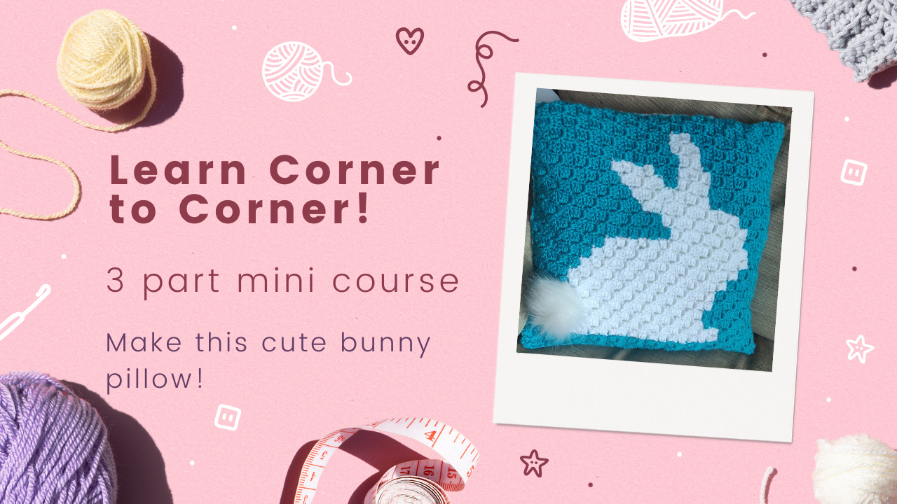 Learn to Corner to Corner! - Sunflower Cottage Crochet