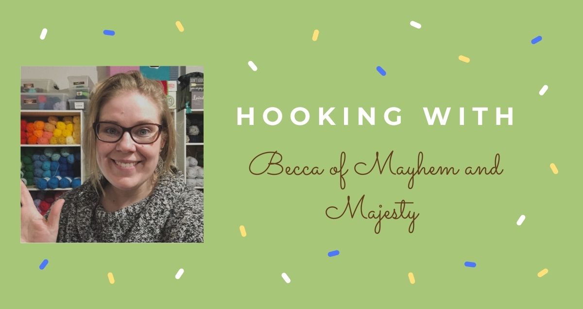 Hooking With … Becca of Mayhem and Majesty