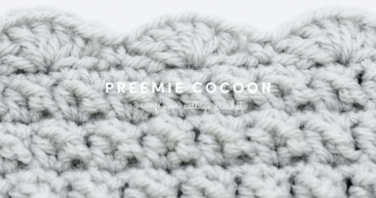 Wenona Preemie Cocoon | Preemie Crochet Challenge