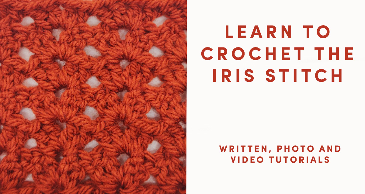 Crochet the Iris Stitch – tutorial and free pattern