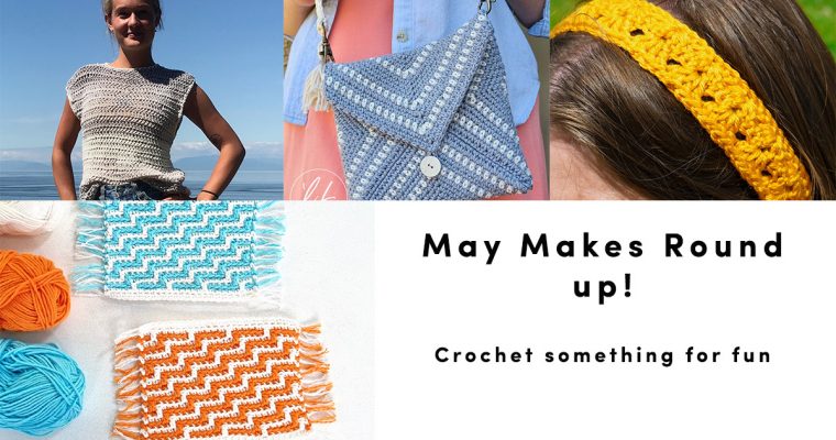 Looking for some great May Makes to crochet?