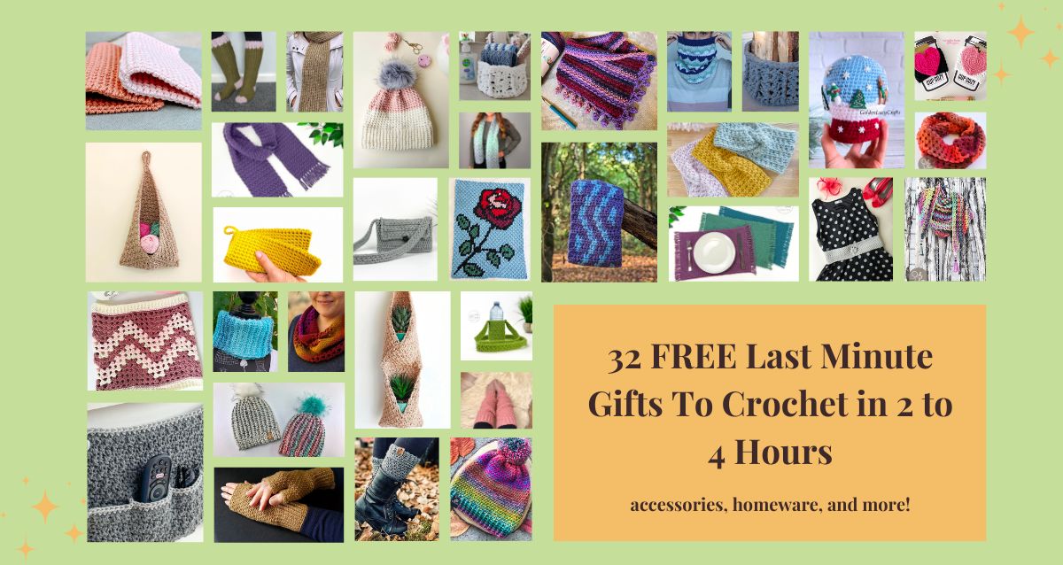 32 FREE Last Minute Gifts To Crochet in 2 to 4 Hours