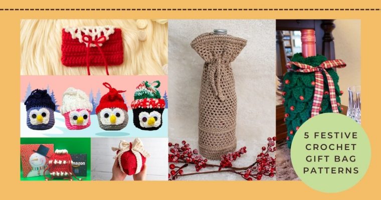 6 Festive Crochet Gift Bag Patterns