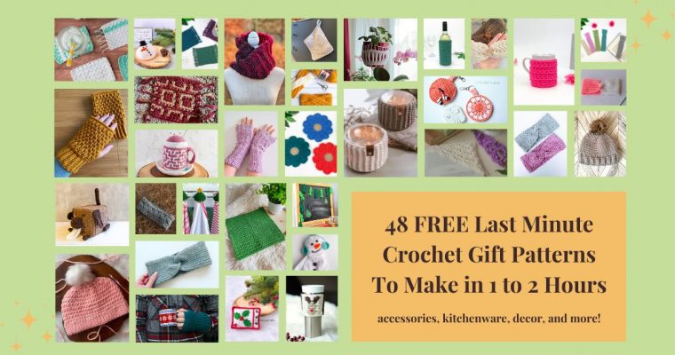 48 FREE Last Minute Crochet Gift Patterns To Make in 1 to 2 Hours