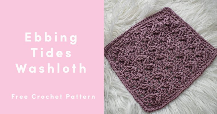 Ebbing Tides Washcloth – Free Crochet Pattern