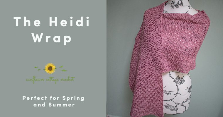 The Heidi Wrap – A beautiful Spring Crochet Shawl Pattern