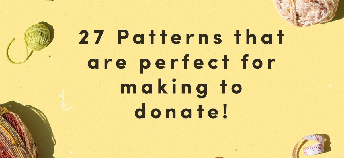 27 Quick Crochet Patterns Perfect to Donate to Charity